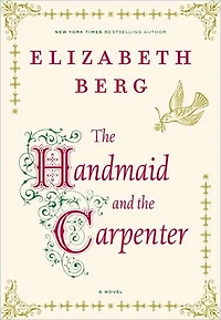 the Handmaid and Carpenter: A Novel