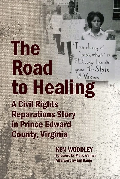 Road to Healing, The: A Civil Rights Reparations Story Prince Edward County, Virginia