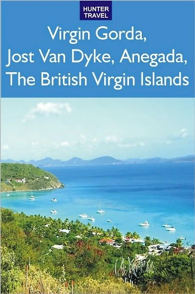 Virgin Gorda, Jost Van Dyke, Anegada: The British Virgin Islands