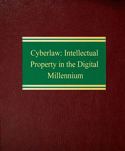 Cyberlaw: Intellectual Property in the Digital Millennium