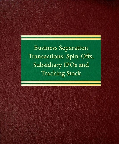 Business Separation Transactions: SpinOffs, Subsidiary IPOs and Tracking Stock