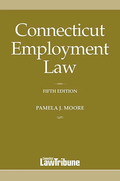 Connecticut Employment Law, 5th Edition