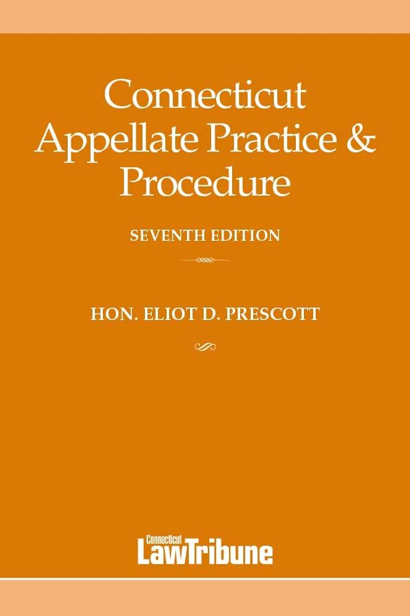 Connecticut Appellate Practice & Procedure, Seventh Edition
