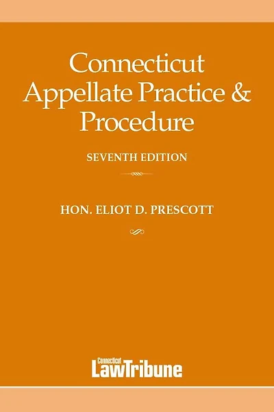 Connecticut Appellate Practice & Procedure, Seventh Edition