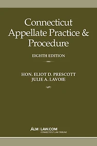 Connecticut Appellate Practice & Procedure, Eighth Edition