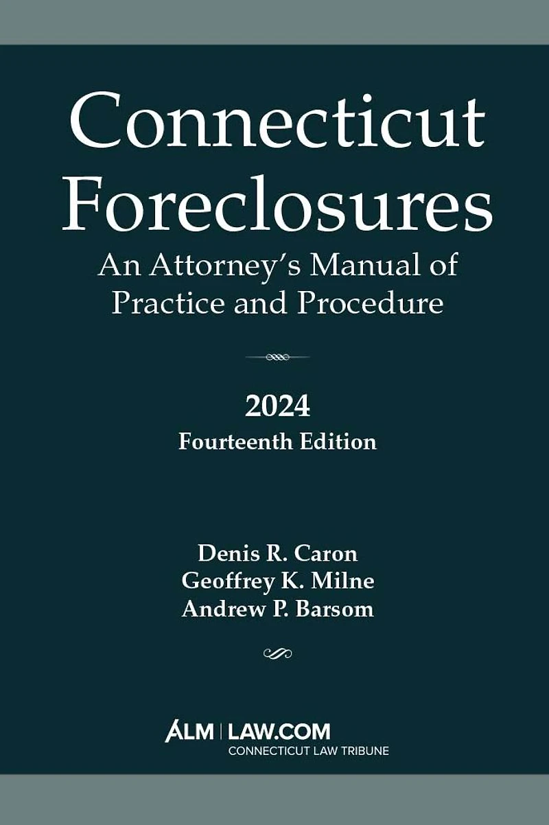 Connecticut Foreclosures: An Attorney's Manual of Practice and Procedure 2024