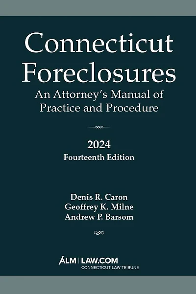 Connecticut Foreclosures: An Attorney's Manual of Practice and Procedure 2024