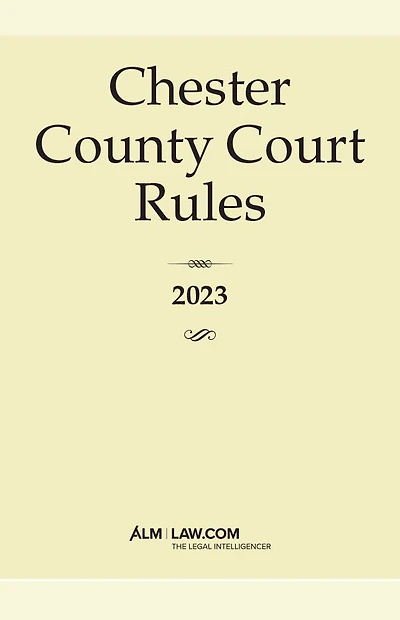 Chester County Court Rules (PA) 2023
