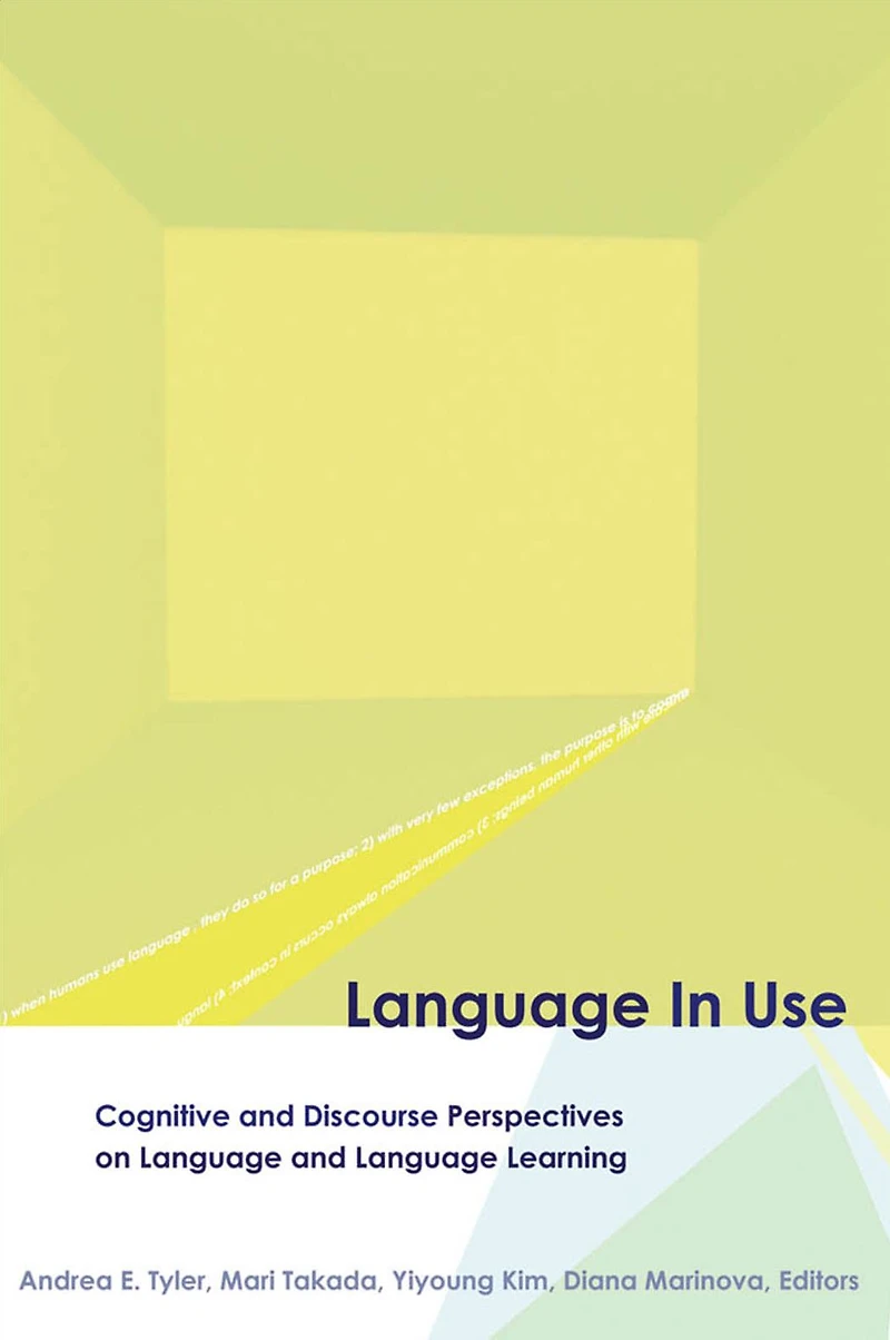 Language in Use: Cognitive and Discourse Perspectives on Language and Language Learning