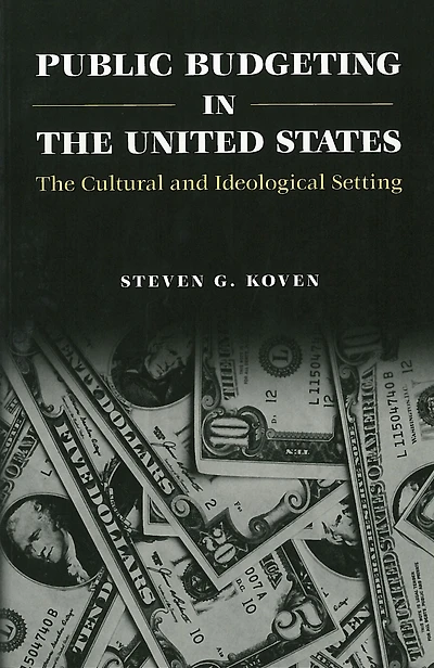 Public Budgeting The United States: Cultural and Ideological Setting