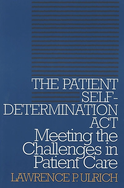 the Patient Self-Determination Act: Meeting Challenges Care