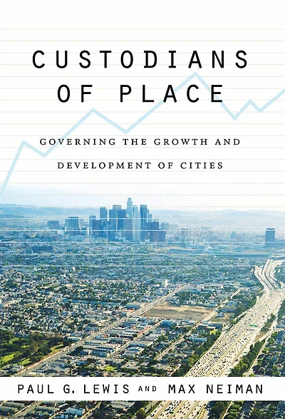 Custodians of Place: Governing the Growth and Development Cities