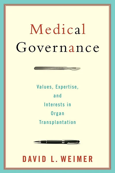 Medical Governance: Values, Expertise, and Interests Organ Transplantation