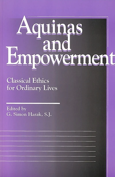 Aquinas and Empowerment: Classical Ethics for Ordinary Lives