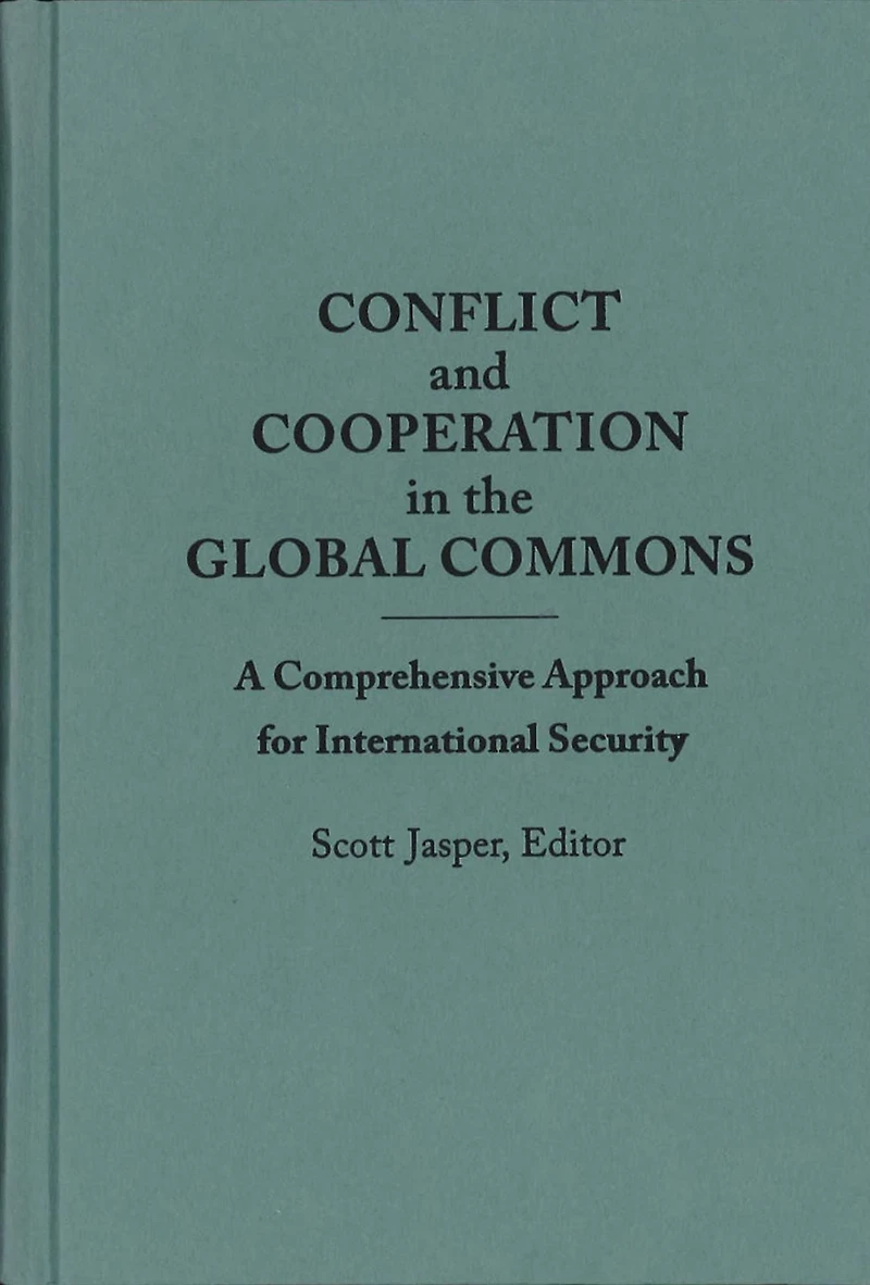 Conflict and Cooperation the Global Commons: A Comprehensive Approach for International Security
