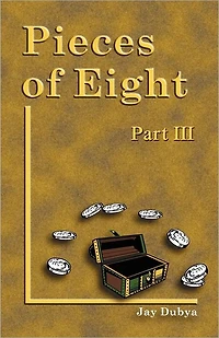 Pieces of Eight, Part III
