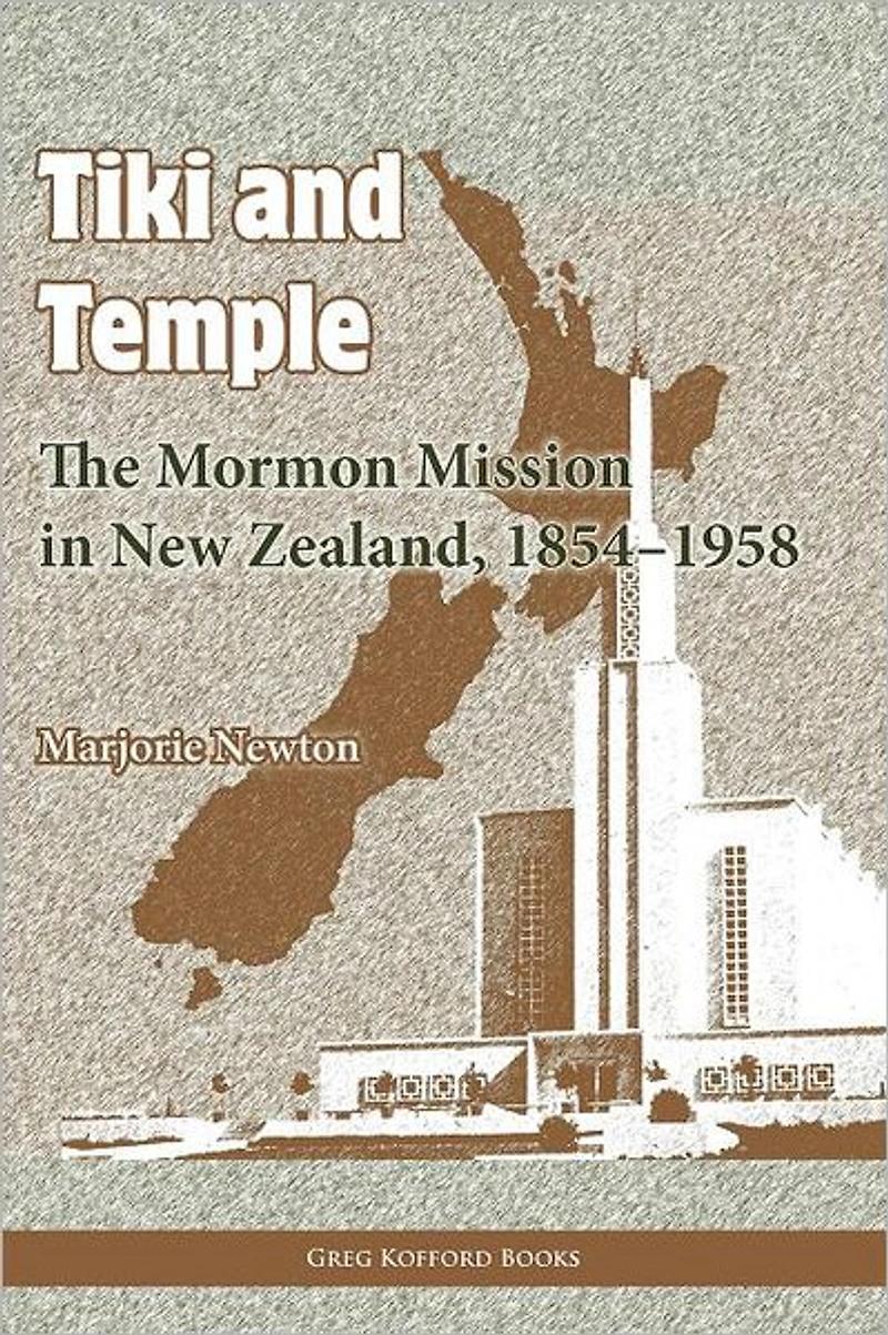 Tiki and Temple: The Mormon Mission New Zealand, 18541958