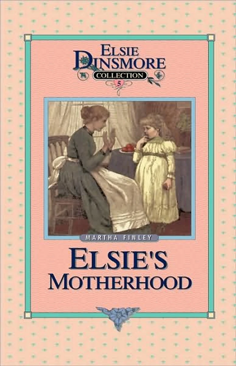 Elsie's Motherhood, Book 5