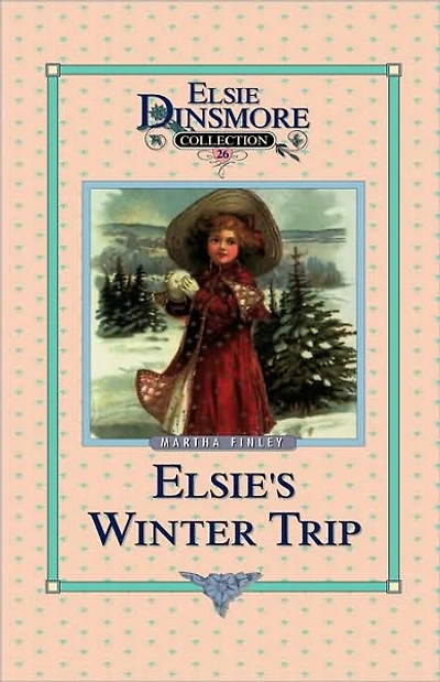 Elsie's Winter Trip, Book 26