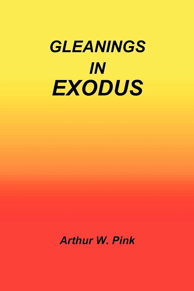 Gleanings Exodus