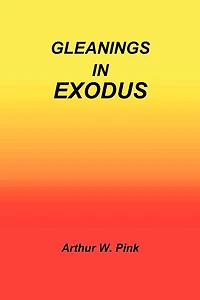 Gleanings Exodus