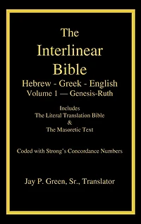 Interlinear Hebrew-Greek-English Bible with Strong's Numbers, Volume 1 of 3 Volumes