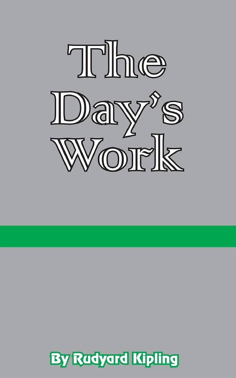 The Day's Work: The Works of Rudyard Kipling