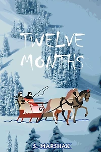 Twelve Months: A Fairy-Tale