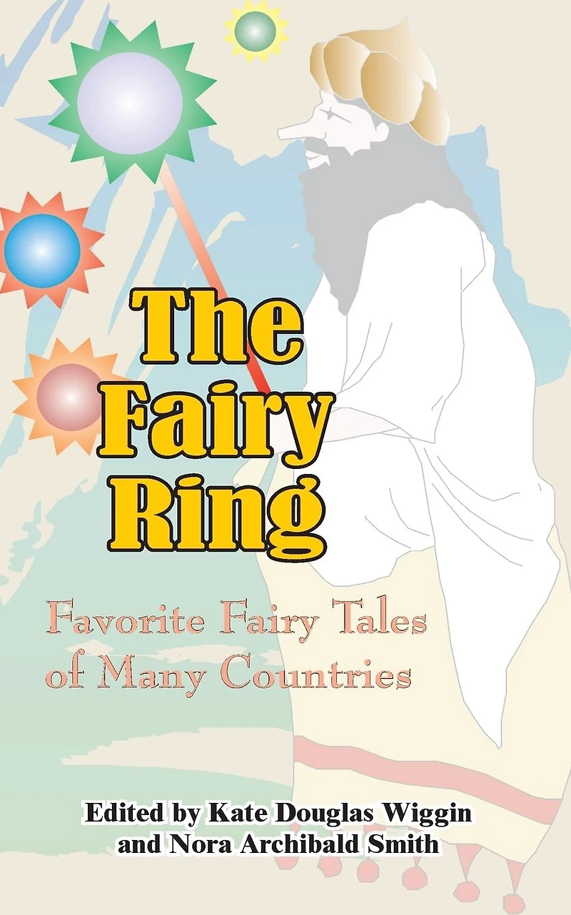 The Fairy Ring: Favorite Fairy Tales of Many Countries
