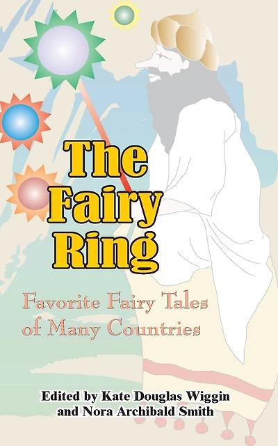 The Fairy Ring: Favorite Fairy Tales of Many Countries