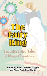 The Fairy Ring: Favorite Fairy Tales of Many Countries