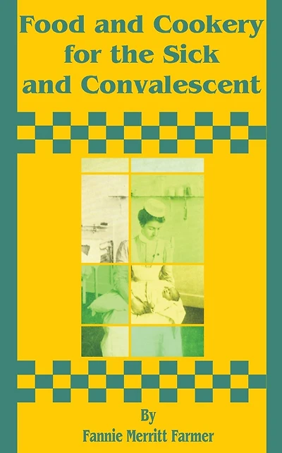 Food and Cookery for the Sick and Convalescent