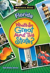 Florida: What's So Great About This State?