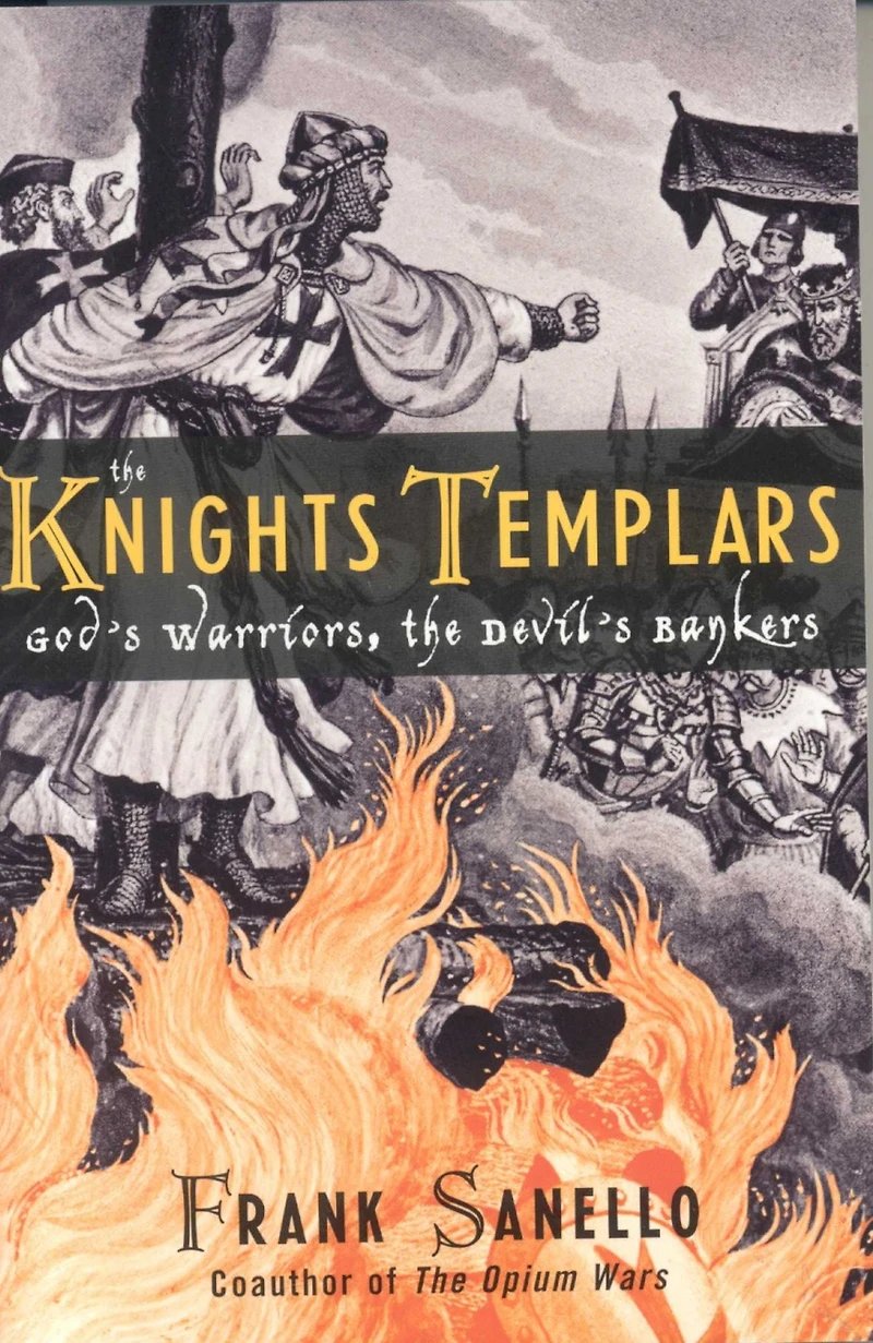 the Knights Templars: God's Warriors, Devil's Bankers