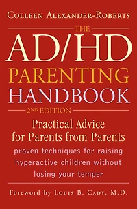 The AD/HD Parenting Handbook: Practical Advice for Parents from