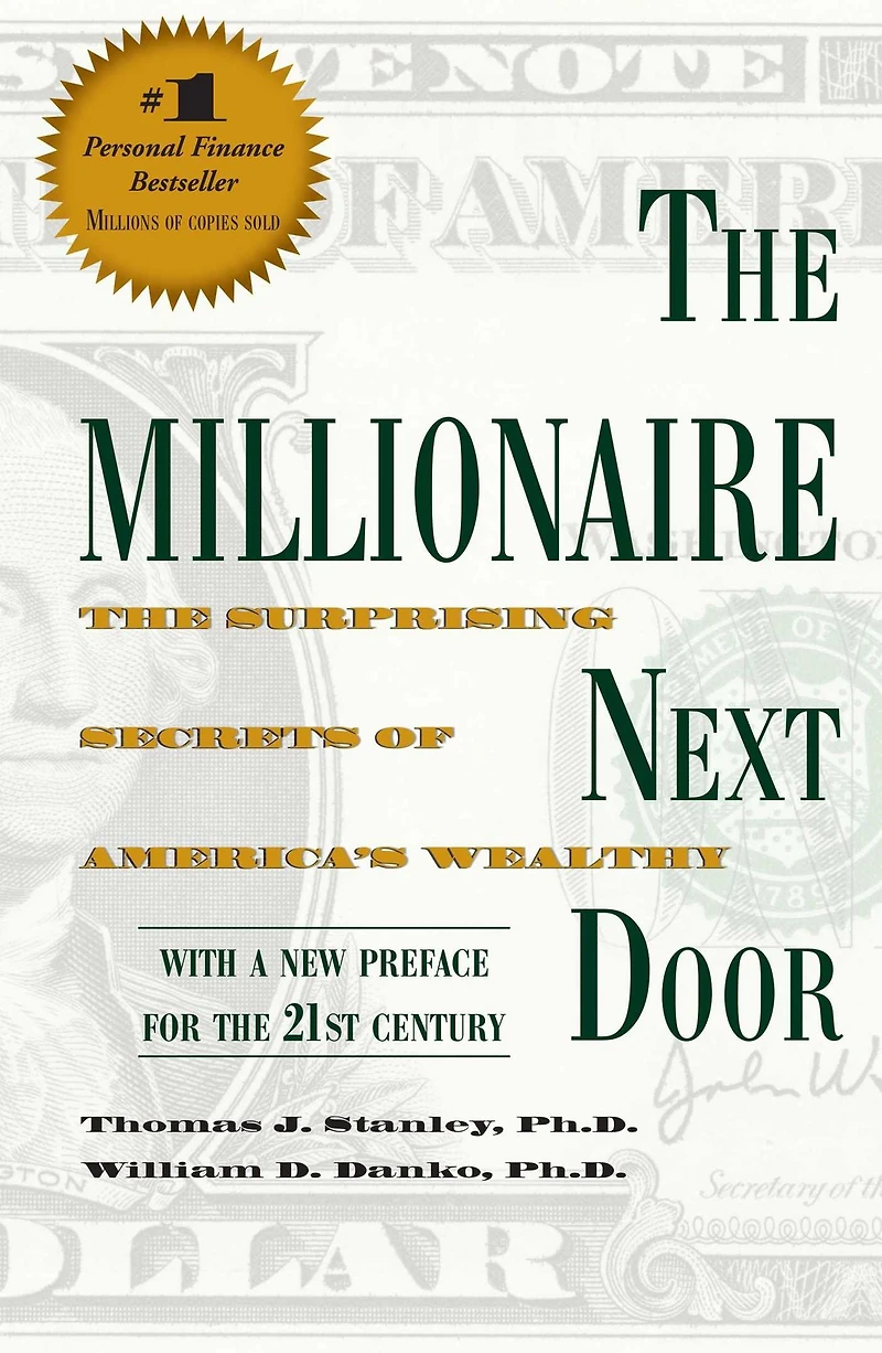 The Millionaire Next Door: Surprising Secrets of America's Wealthy