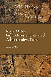 Royal Hittite Instructions and Related Administrative Texts