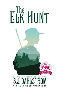 The Elk Hunt: The Adventures of Wilder Good #1