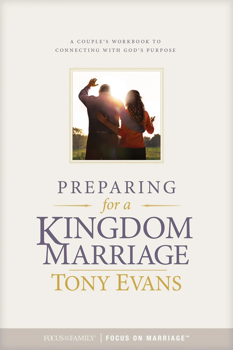 Preparing for A Kingdom Marriage: Couple's Workbook to Connecting with God's Purpose