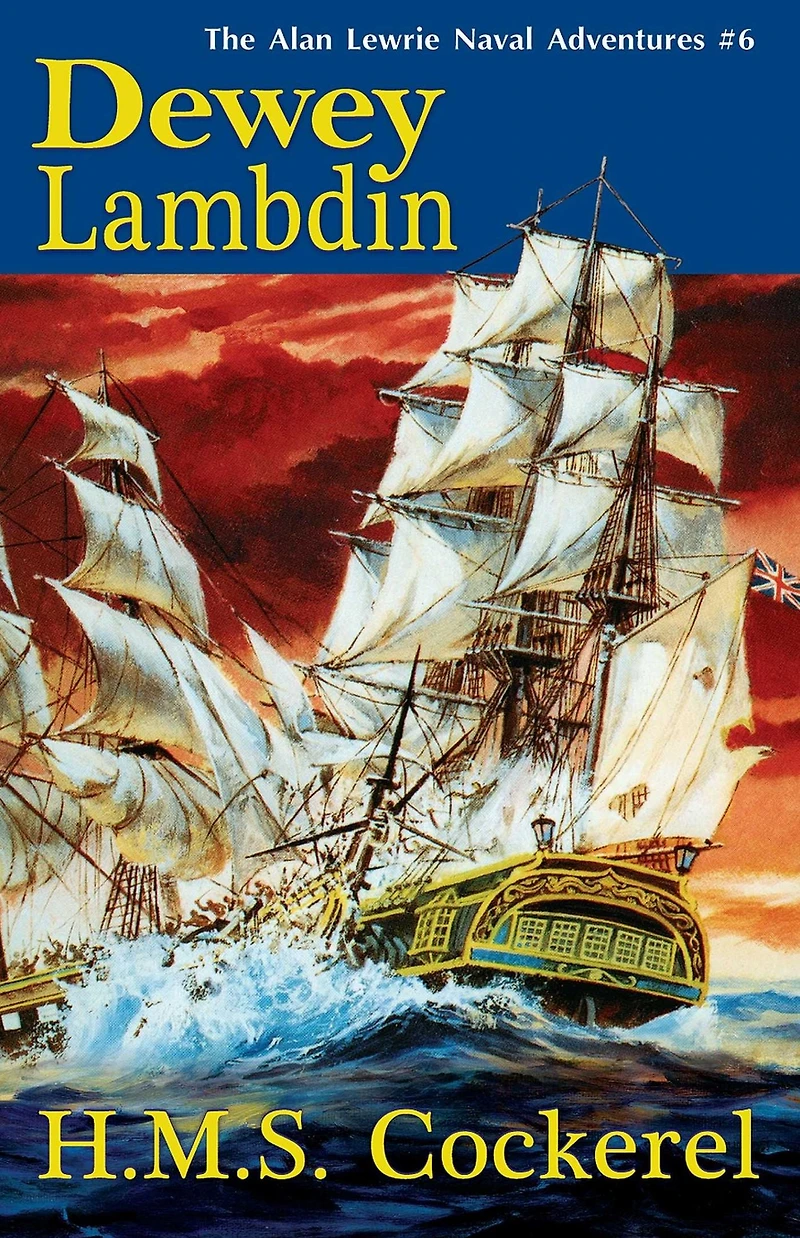 H. M. S. Cockerel (Alan Lewrie Naval Series #6)
