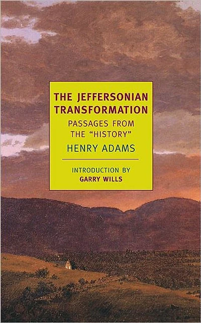 The Jeffersonian Transformation: Passages From The "History"