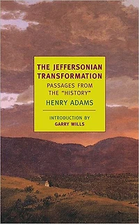 The Jeffersonian Transformation: Passages From The "History"