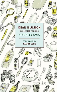 Dear Illusion: Collected Stories