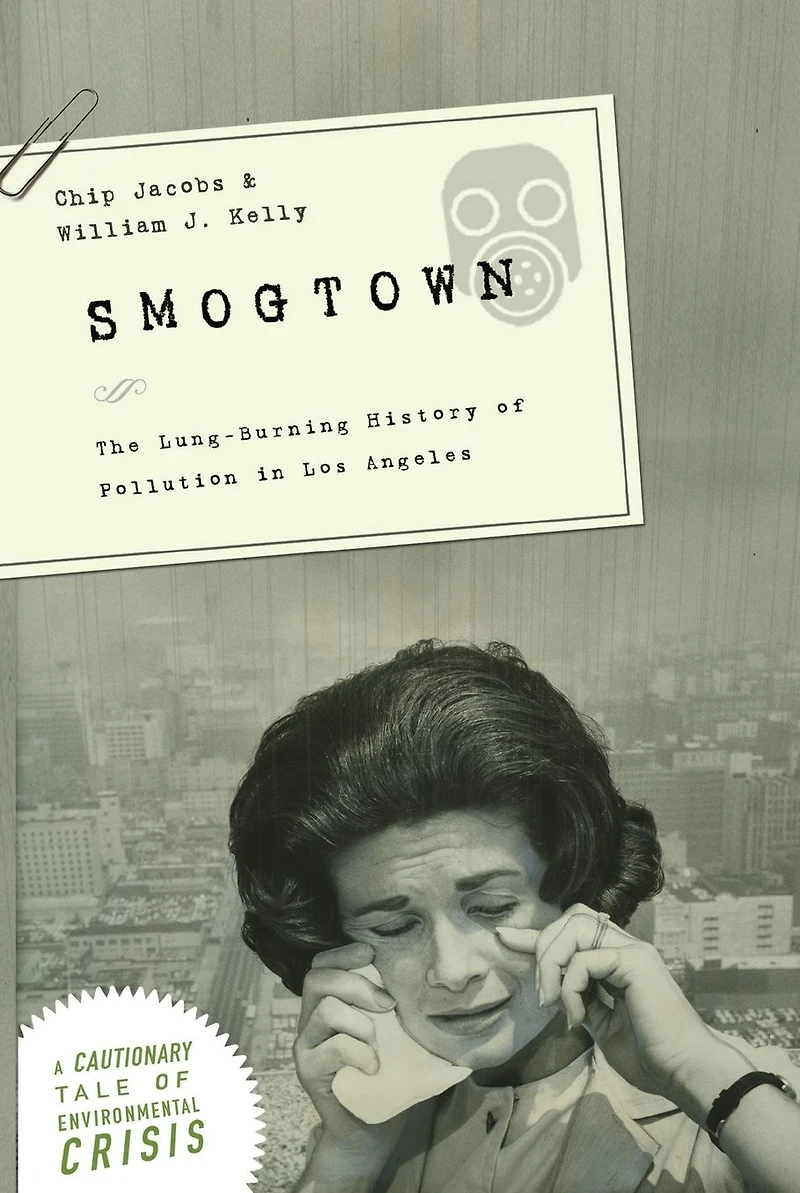 Smogtown: The Lung-Burning History of Pollution Los Angeles