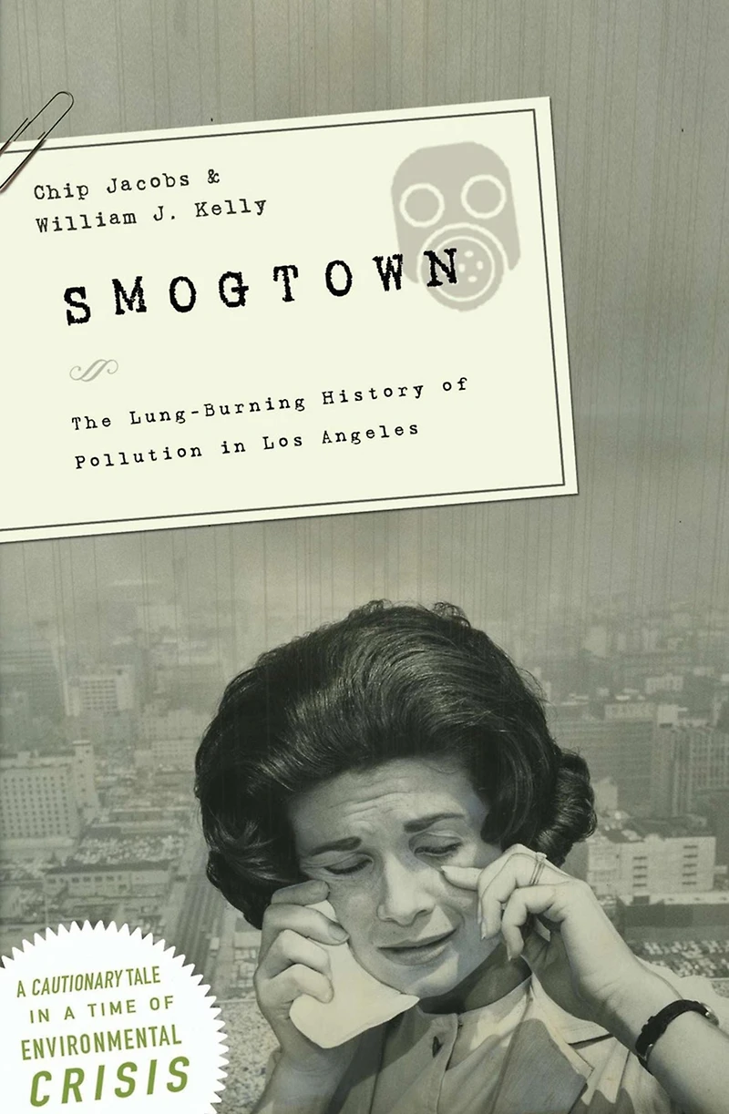 Smogtown: The Lung-Burning History of Pollution Los Angeles