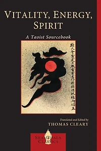 Vitality, Energy, Spirit: A Taoist Sourcebook