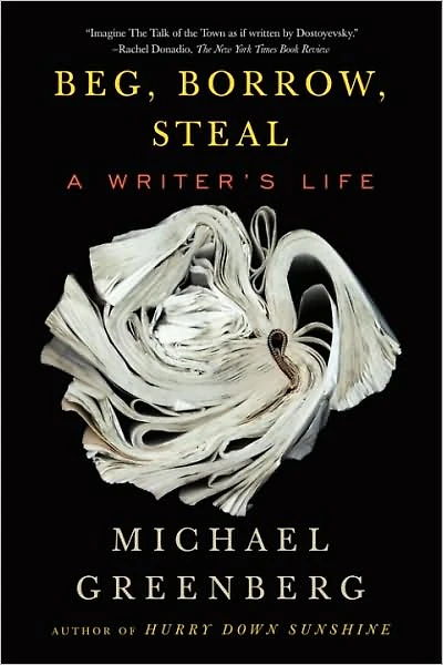 Beg, Borrow, Steal: A Writer's Life