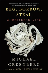 Beg, Borrow, Steal: A Writer's Life