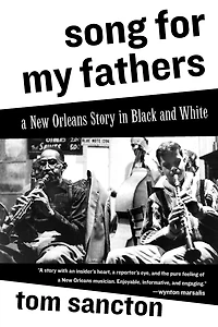 Song for My Fathers: A New Orleans Story Black and White
