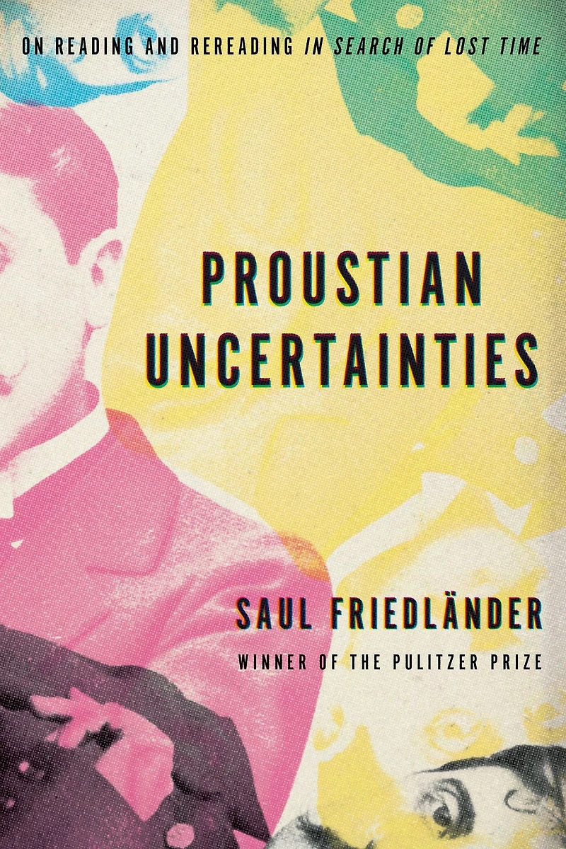 Proustian Uncertainties: On Reading and Rereading Search of Lost Time